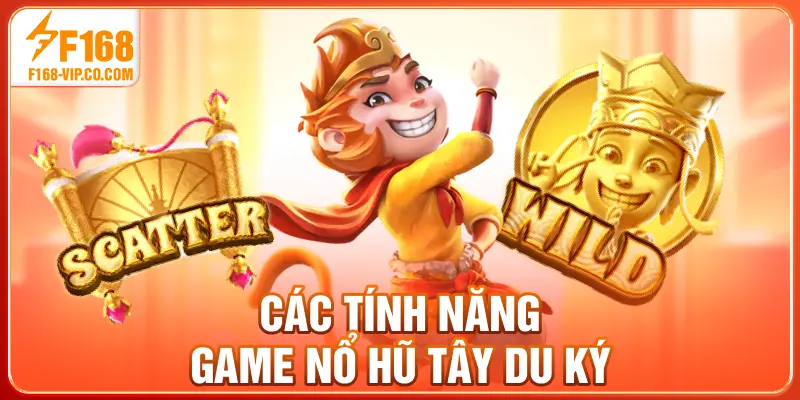 Các tính năng game nổ hũ Tây Du Ký