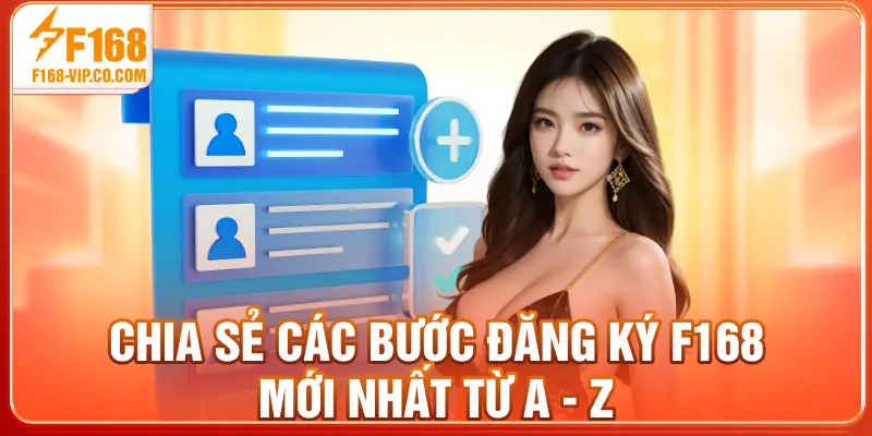 Chia sẻ các bước đăng ký F168 mới nhất từ A - Z