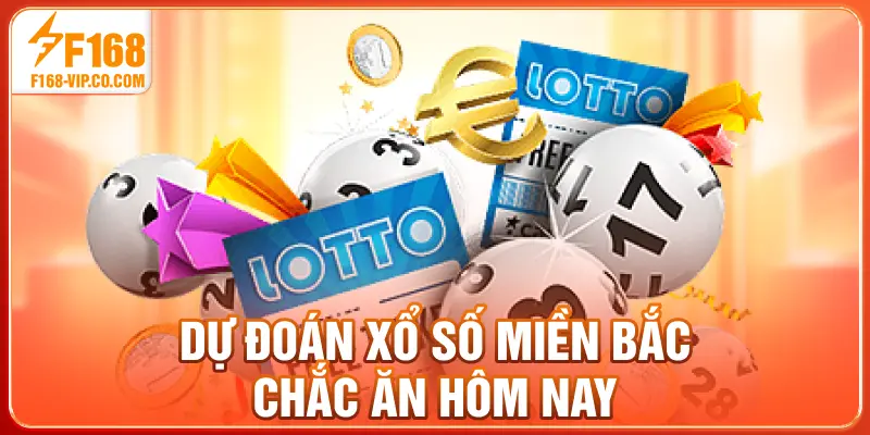 Dự đoán xổ số miền Bắc chắc ăn hôm nay