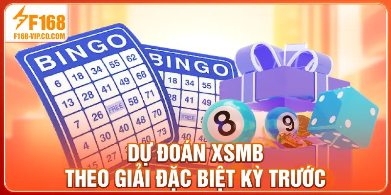 Dự đoán XSMB theo giải đặc biệt kỳ trước