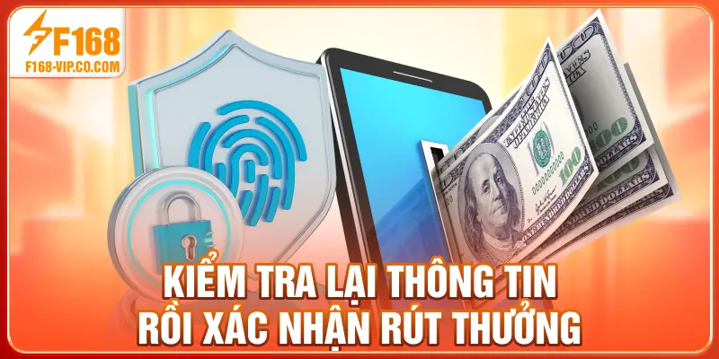 Kiểm tra lại thông tin rồi xác nhận rút thưởng