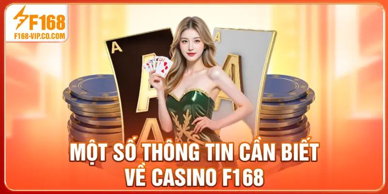 Một số thông tin cần biết về casino F168