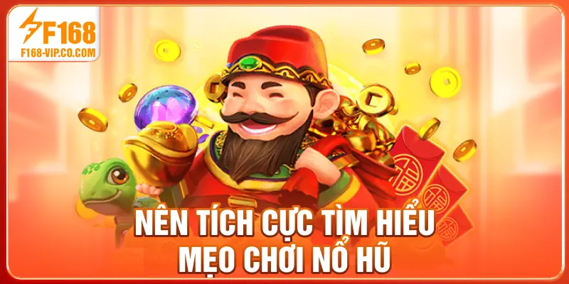 Nên tích cực tìm hiểu mẹo chơi nổ hũ
